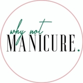 Why Not Manicure